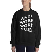 Anti Woke Woke Club - Unisex Sweatshirt