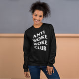 Anti Woke Woke Club - Unisex Sweatshirt