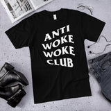 Anti Woke Woke Club - USA MADE Unisex T-Shirt