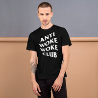 Anti Woke Woke Club - USA MADE Unisex T-Shirt