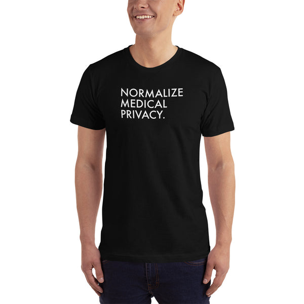 Normalize Medical Privacy - USA MADE Unisex T-Shirt