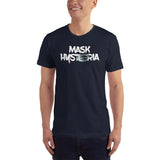 Mask Hysteria - USA MADE Unisex T-Shirt