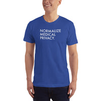 Normalize Medical Privacy - USA MADE Unisex T-Shirt
