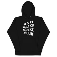 Anti Woke Woke Club - Unisex Hoodie