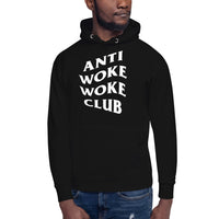 Anti Woke Woke Club - Unisex Hoodie