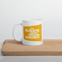 It's Always About Freedom in America - White glossy mug